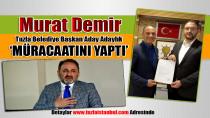 Murat Demir, Tuzla Belediye Başkan Aday Adaylık müracaatını gerçekleştirdi.